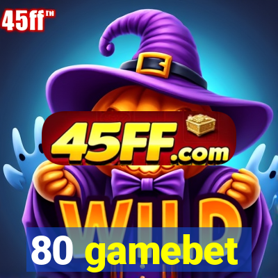 80 gamebet